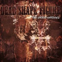 DEAD SHAPE FIGURE - The grand karoshi